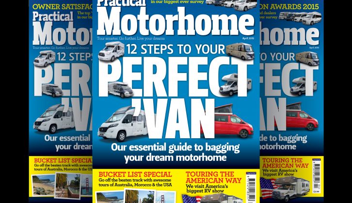 You do not want to miss the April 2015 edition of Practical Motorhome – on sale now