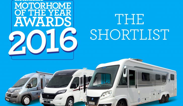 Check out 2016's very best motorhomes – but which have made our Motorhome of the Year shortlist?