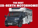 The best six-berth motorhomes