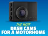 The best dash cams for a motorhome